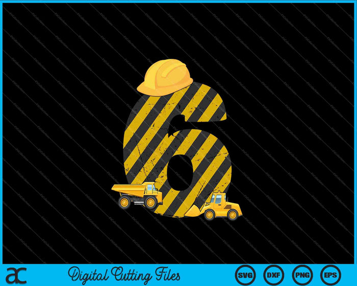 Kids 6th Birthday Digger 6 Years Builder Excavator SVG PNG Cutting Printable Files Kids 6th Birthday Digger 6 Years Builder Excavator SVG PNG Cutting Printable Files