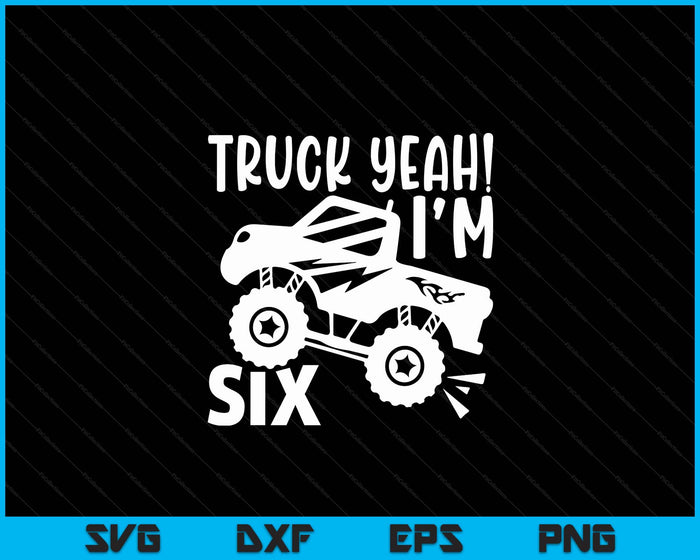 Kids 6th Birthday Gift Truck Yeah I'm Six Joke Family SVG PNG Digital Printable Files Kids 6th Birthday Gift Truck Yeah I'm Six Joke Family SVG PNG Digital Printable Files
