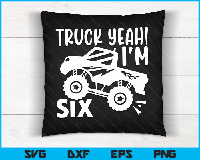 Kids 6th Birthday Gift Truck Yeah I'm Six Joke Family SVG PNG Digital Printable Files Kids 6th Birthday Gift Truck Yeah I'm Six Joke Family SVG PNG Digital Printable Files