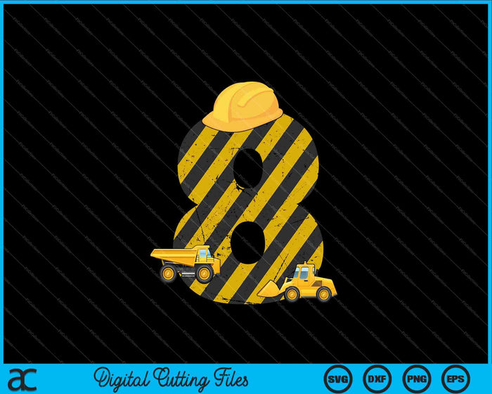 Kids 8th Birthday Digger 8 Years Builder Excavator SVG PNG Cutting Printable Files Kids 8th Birthday Digger 8 Years Builder Excavator SVG PNG Cutting Printable Files