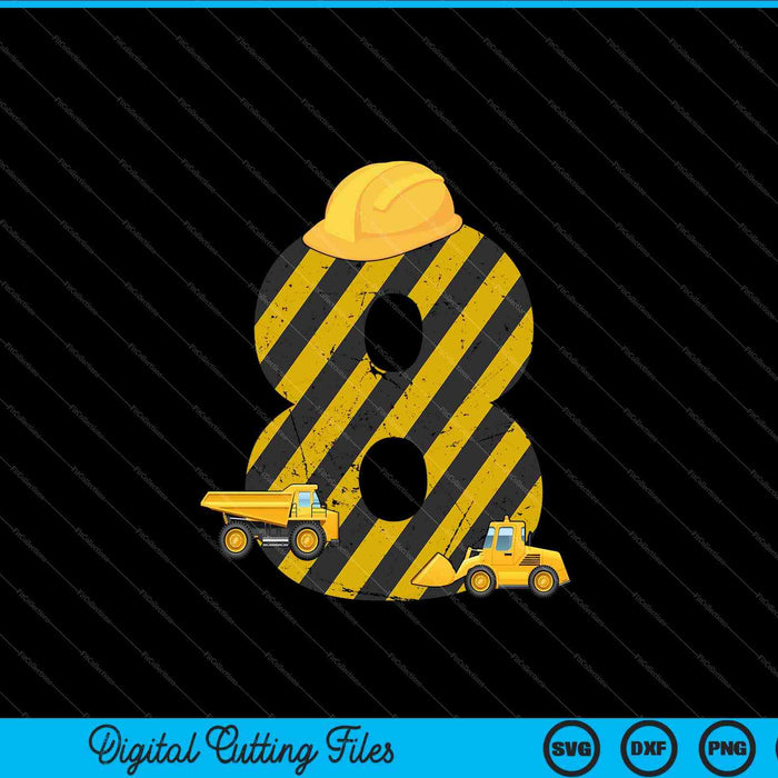 Kids 8th Birthday Digger 8 Years Builder Excavator SVG PNG Cutting Printable Files Kids 8th Birthday Digger 8 Years Builder Excavator SVG PNG Cutting Printable Files