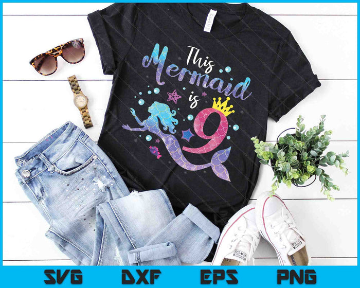 Kids 9 Year Old This Mermaid Is 9th Birthday Girl SVG PNG Digital Cutting Files Kids 9 Year Old This Mermaid Is 9th Birthday Girl SVG PNG Digital Cutting Files