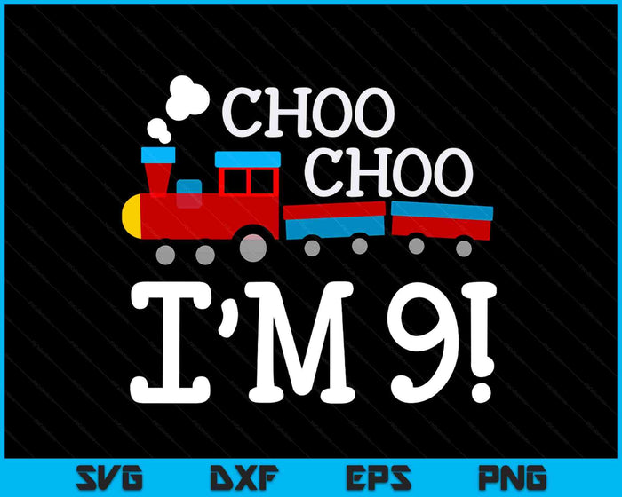Kids 9th Birthday Boy Train Choo Choo I’m Nine SVG PNG Digital Cutting Files Kids 9th Birthday Boy Train Choo Choo I’m Nine SVG PNG Digital Cutting Files