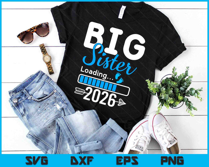 Kids Big Sister Loading 2026, Promoted To Big Sister 2026 SVG PNG Digital Printable Files Kids Big Sister Loading 2026, Promoted To Big Sister 2026 SVG PNG Digital Printable Files