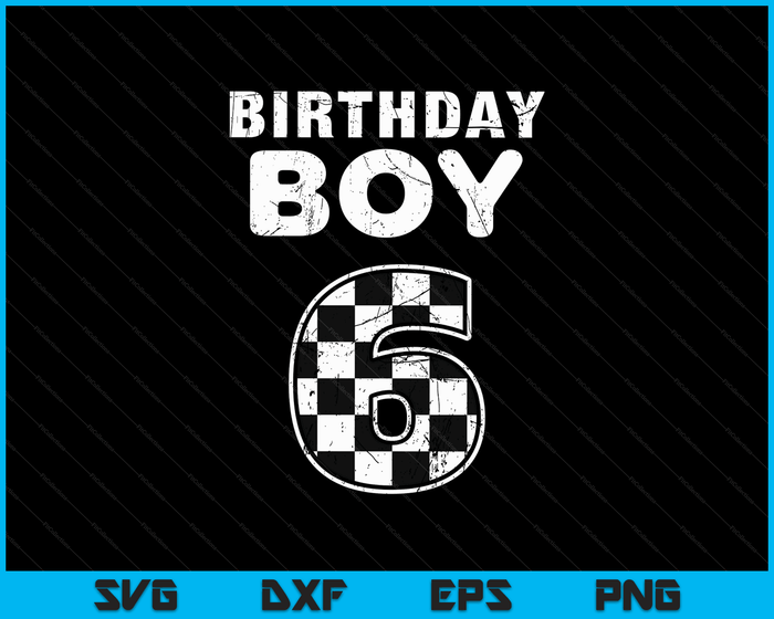Kids Birthday Boy 6 Two Race Car 6th Birthday Racing Car Driver SVG PNG Digital Cutting Files Kids Birthday Boy 6 Two Race Car 6th Birthday Racing Car Driver SVG PNG Digital Cutting Files