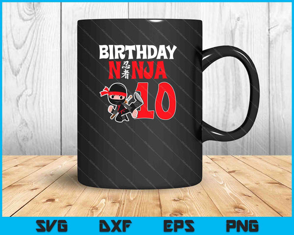 Kids Birthday Ninja 10 Year Old Birthday SVG PNG Cutting Printable Files