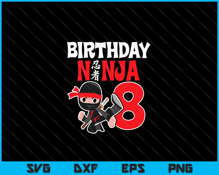 Kinderen verjaardag Ninja 8-jarige verjaardag SVG PNG snijden afdrukbare bestanden Kinderen verjaardag Ninja 8-jarige verjaardag SVG PNG snijden afdrukbare bestanden