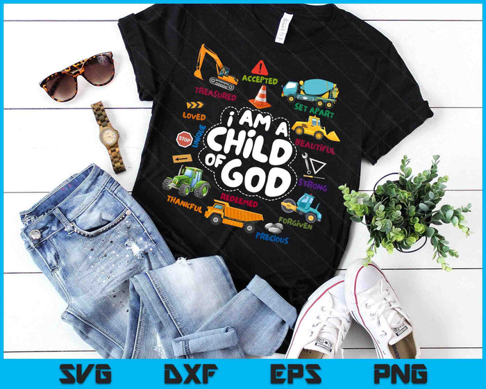 Kids Child Of God Construction Vehicle Christian Affirmation Boys SVG PNG Digital Printable Files Kids Child Of God Construction Vehicle Christian Affirmation Boys SVG PNG Digital Printable Files