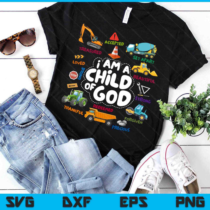 Kids Child Of God Construction Vehicle Christian Affirmation Boys SVG PNG Digital Printable Files Kids Child Of God Construction Vehicle Christian Affirmation Boys SVG PNG Digital Printable Files