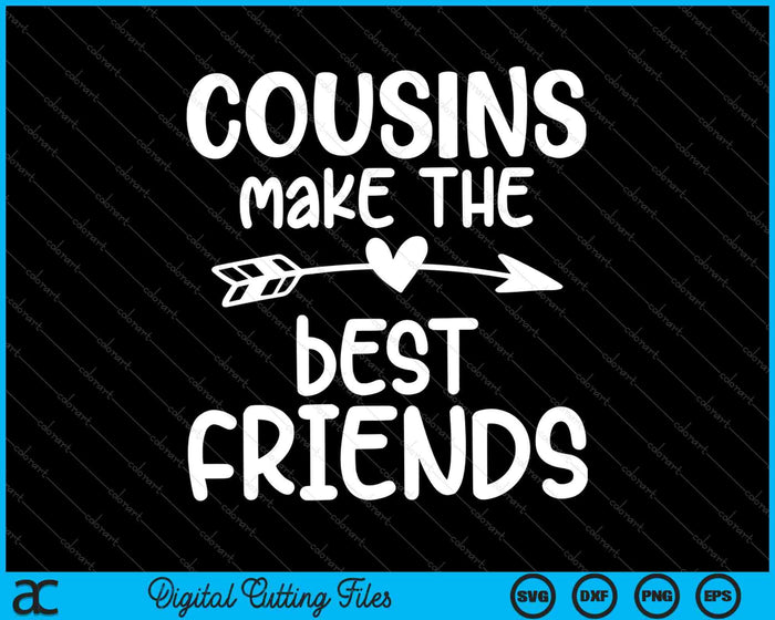 Kids Cousins Make the Best Friends Toddler Crew SVG PNG Cutting Printable Files Kids Cousins Make the Best Friends Toddler Crew SVG PNG Cutting Printable Files
