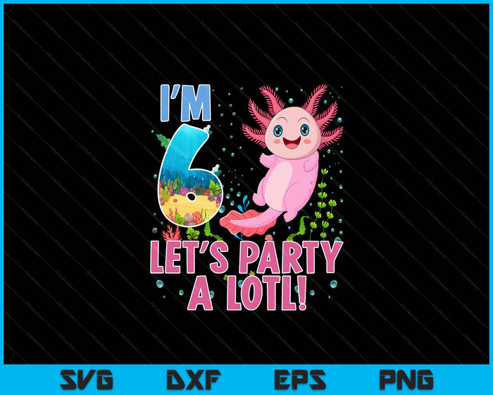 Kids Cute Axolotl Motif 6 year old Axolotl Lover 6th Birthday SVG PNG Digital Printable Files Kids Cute Axolotl Motif 6 year old Axolotl Lover 6th Birthday SVG PNG Digital Printable Files