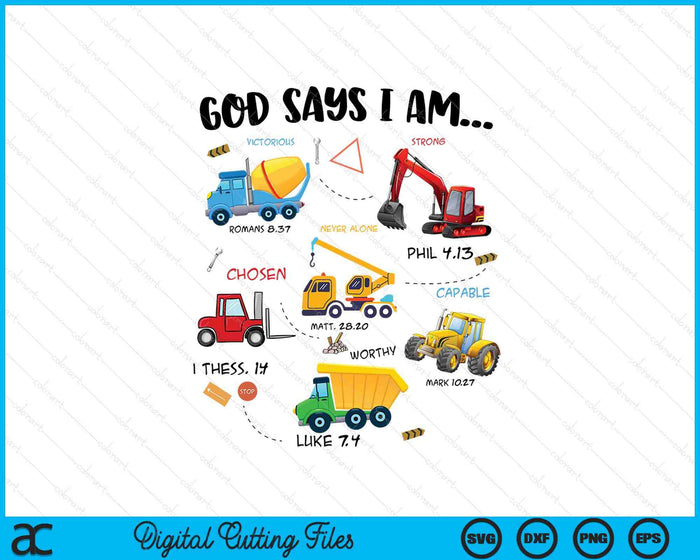 Kids God Says I Am Construction Bible Verse Truck SVG PNG Digital Cutting Files Kids God Says I Am Construction Bible Verse Truck SVG PNG Digital Cutting Files