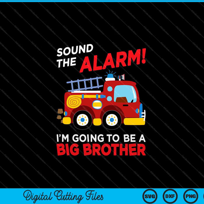 Kids I'm Going To Be A Big Brother Firetruck Baby SVG PNG Cutting Printable Files