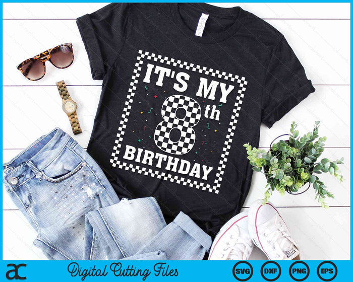 Kids It's My 8th Birthday Boy 8 Eight Racing Car Flag Race Car SVG PNG Digital Cutting File Kids It's My 8th Birthday Boy 8 Eight Racing Car Flag Race Car SVG PNG Digital Cutting File