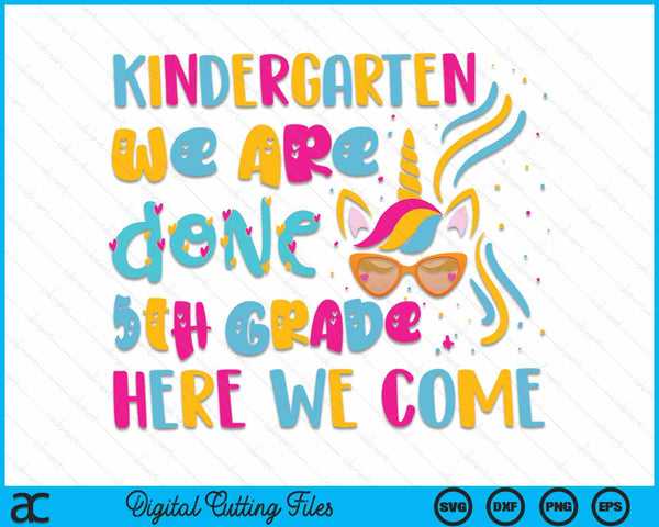 Kids Kindergarten Done 5th Grade Last Day Of School Graduation SVG PNG Digital Cutting Files
