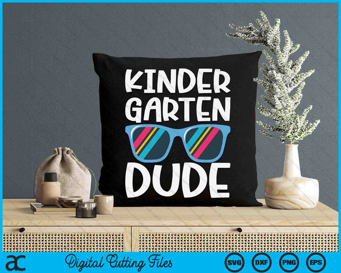 Kids Kindergarten Dude First Day Of Kindergarten SVG PNG Digital Cutting Files Kids Kindergarten Dude First Day Of Kindergarten SVG PNG Digital Cutting Files