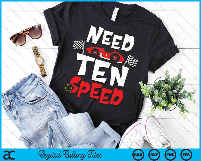 Kids Race Car 10th Birthday Boy Need Ten Speed 10 Years Old Bday SVG PNG Digital Printable Files Kids Race Car 10th Birthday Boy Need Ten Speed 10 Years Old Bday SVG PNG Digital Printable Files