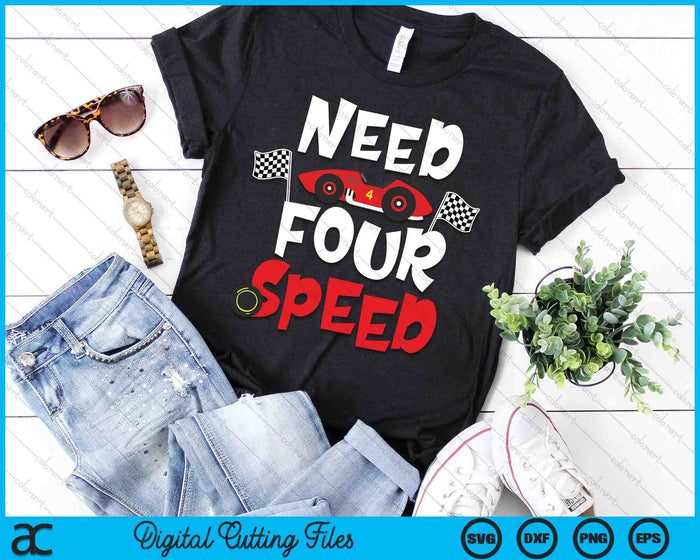Kids Race Car 4th Birthday Boy Need Four Speed 4 Years Old Bday SVG PNG Digital Printable Files Kids Race Car 4th Birthday Boy Need Four Speed 4 Years Old Bday SVG PNG Digital Printable Files