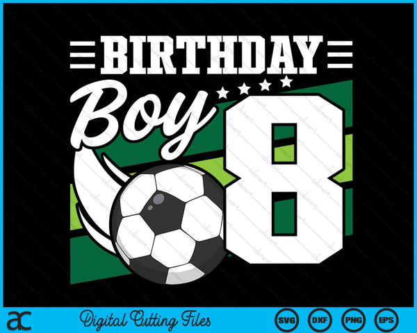Kids Soccer Birthday Party 8 Year Old Boy 8th Birthday SVG PNG Digital Cutting Files