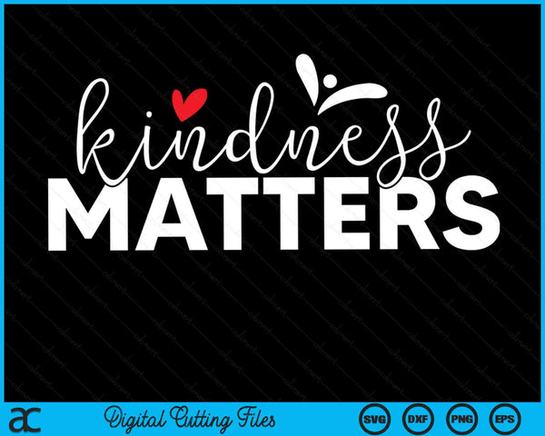 Kindness Matters Inclusion Parenting Education SVG PNG Digital Printable Files