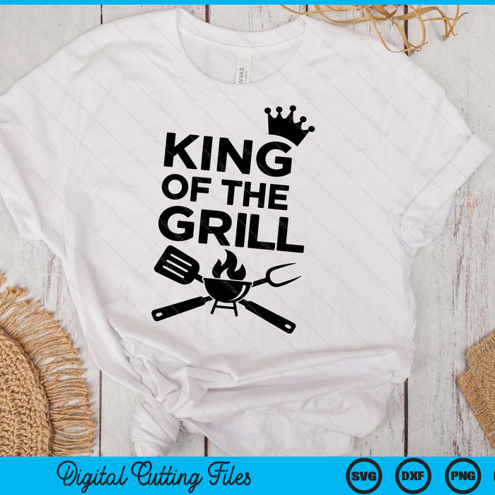 King Of The Grill BBQ SVG PNG Digital Printable Files King Of The Grill BBQ SVG PNG Digital Printable Files