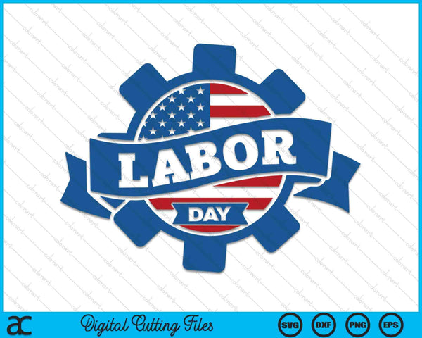 Labor Day SVG PNG Digital Cutting Files