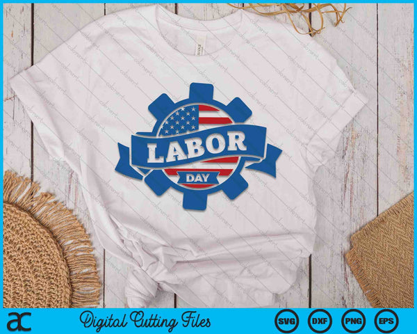 Labor Day SVG PNG Digital Cutting Files