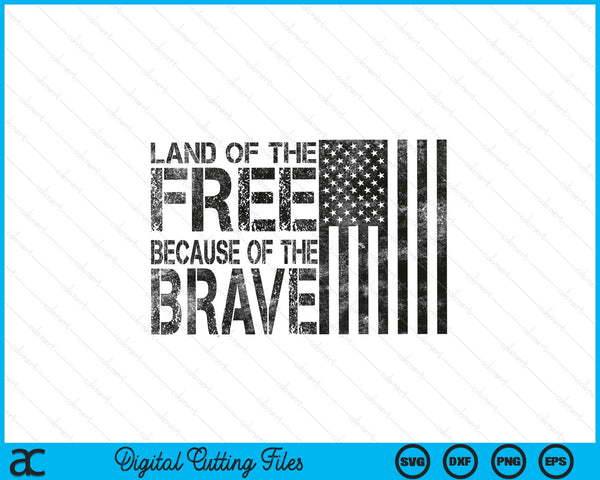 Land Of The Free, Because Of The Brave Memorial Day SVG PNG Digital Cutting Files