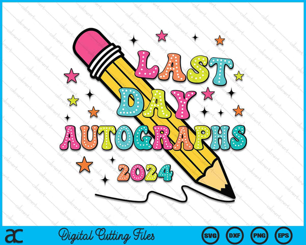 Last Day Autographs Last Day Of School Teacher Day Boy Girls SVG PNG Digital Cutting Files