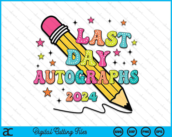 Last Day Autographs Last Day Of School Teacher Day Boy Girls SVG PNG Digital Cutting Files Last Day Autographs Last Day Of School Teacher Day Boy Girls SVG PNG Digital Cutting Files