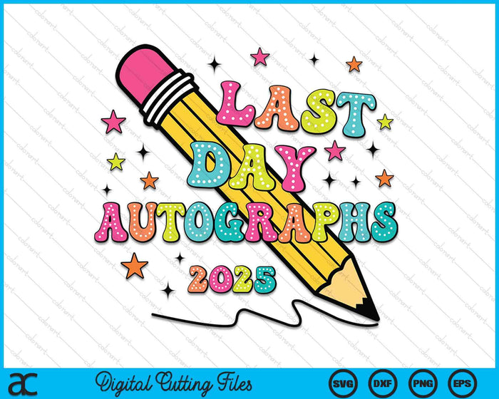 Last Day Autographs Last Day Of School Teacher Day Boy Girls SVG PNG Digital Cutting Files Last Day Autographs Last Day Of School Teacher Day Boy Girls SVG PNG Digital Cutting Files