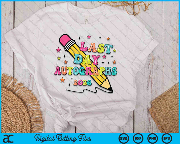 Last Day Autographs Last Day Of School Teacher Day Boy Girls SVG PNG Digital Cutting Files