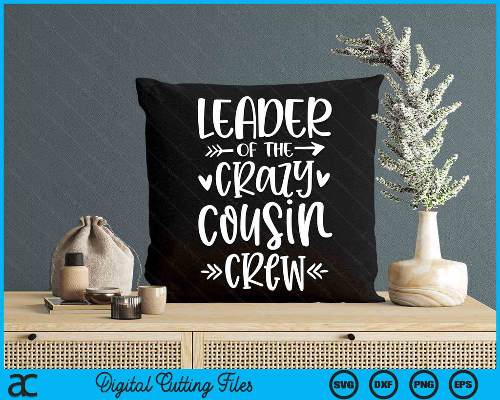 Leader Of The Crazy Cousin Crew SVG PNG Digital Cutting Files