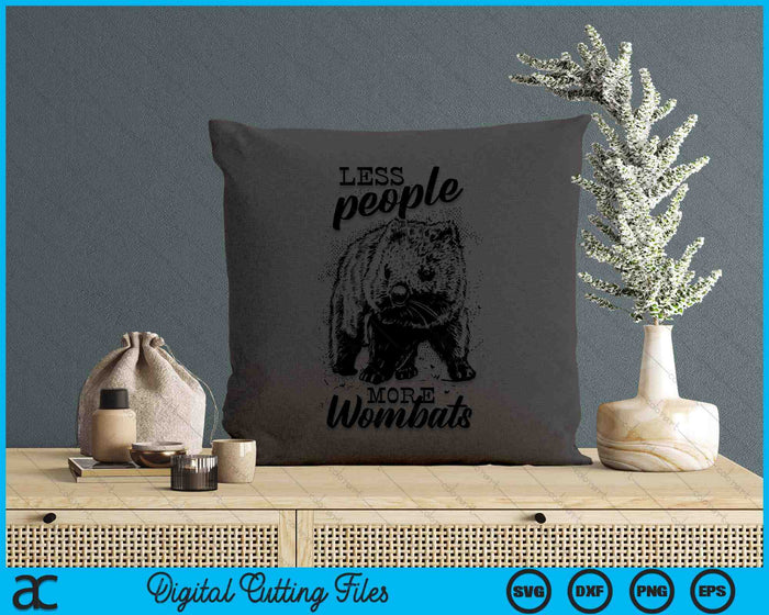 Less People More Wombats Funny SVG PNG Digital Printable Files Less People More Wombats Funny SVG PNG Digital Printable Files