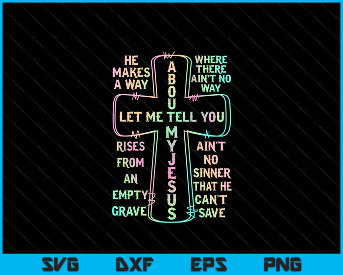 Let Me Tell You About My Jesus God Christian Religious SVG PNG Digital Printable Files Let Me Tell You About My Jesus God Christian Religious SVG PNG Digital Printable Files
