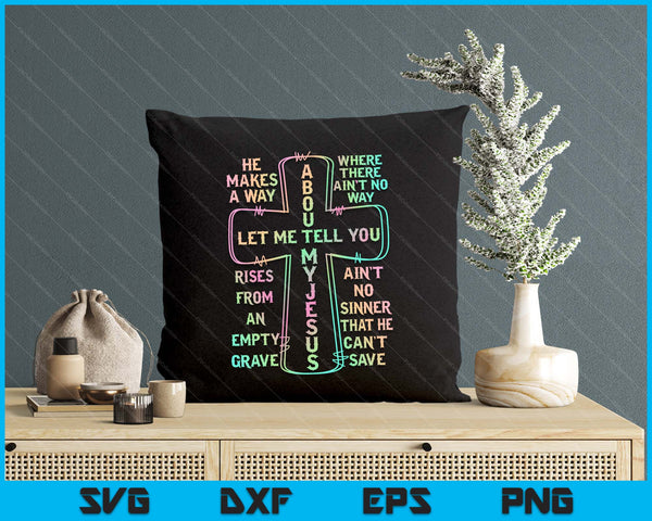 Let Me Tell You About My Jesus God Christian Religious SVG PNG Digital Printable Files
