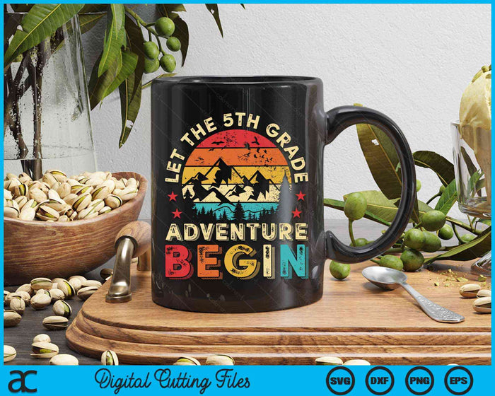 Let The 5th Grade Adventure Begin First Day Teacher Kid SVG PNG Digital Cutting Files Let The 5th Grade Adventure Begin First Day Teacher Kid SVG PNG Digital Cutting Files
