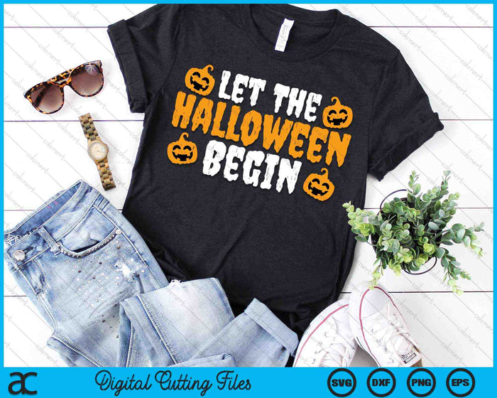 Deje que el Halloween comience el disfraz de Halloween SVG PNG cortando archivos imprimibles Deje que el Halloween comience el disfraz de Halloween SVG PNG cortando archivos imprimibles