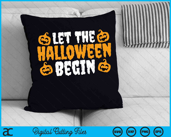 Deje que el Halloween comience el disfraz de Halloween SVG PNG cortando archivos imprimibles Deje que el Halloween comience el disfraz de Halloween SVG PNG cortando archivos imprimibles