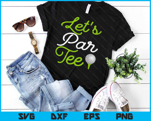 Let's Par Golf Player Golfer Dad Papa Men Funny SVG PNG Digital Printable Files