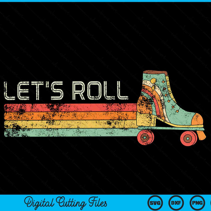 Let's Roll Roller Skating Retro Vintage 70s 80s Skating SVG PNG Cutting Printable Files