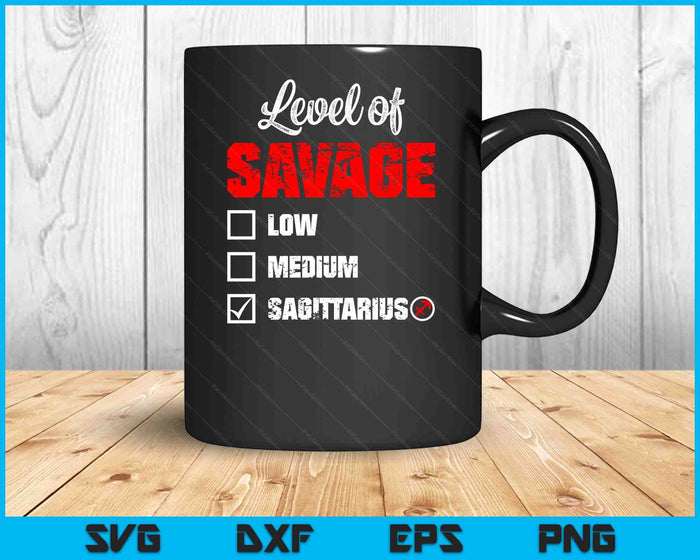 Level Of Savage Sagittarius Horoscope Happy Birthday Zodiac SVG PNG Digital Printable Files Level Of Savage Sagittarius Horoscope Happy Birthday Zodiac SVG PNG Digital Printable Files