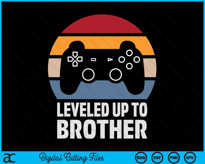 Leveled Up To Brother Gift Gamer Gaming Pregnancy Announcement SVG PNG Digital Cutting Files Leveled Up To Brother Gift Gamer Gaming Pregnancy Announcement SVG PNG Digital Cutting Files