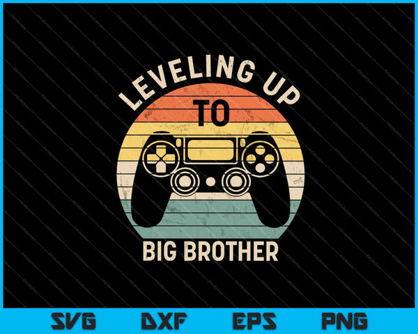 Leveling up to Big Brother SVG PNG Cutting Printable Files