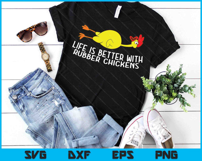 Life Is Better With Rubber Chickens Funny Rubber Chicken SVG PNG Digital Printable Files Life Is Better With Rubber Chickens Funny Rubber Chicken SVG PNG Digital Printable Files