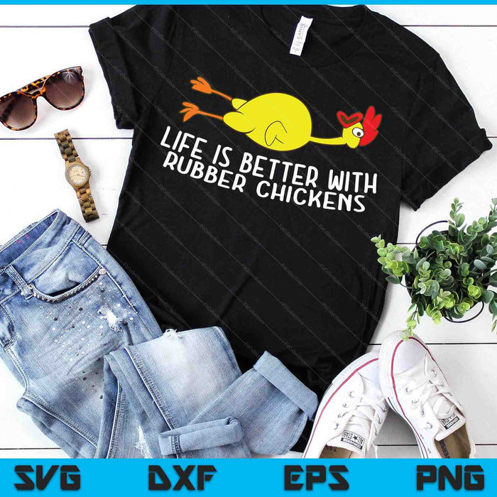 Life Is Better With Rubber Chickens Funny Rubber Chicken SVG PNG Digital Printable Files Life Is Better With Rubber Chickens Funny Rubber Chicken SVG PNG Digital Printable Files