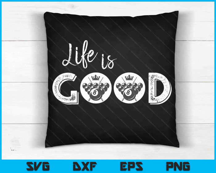 Life Is Good Billiard SVG PNG Digital Cutting Files
