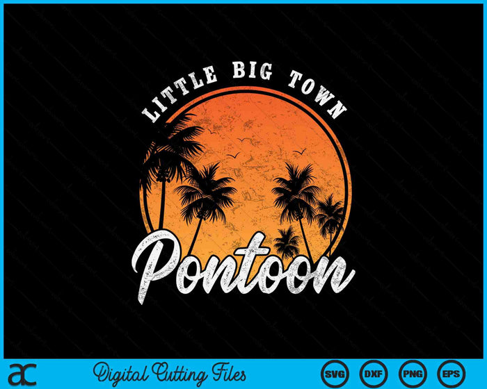 Little Big Town Pontoon Summer Vacation Vintage SVG PNG Digital Cutting Files Little Big Town Pontoon Summer Vacation Vintage SVG PNG Digital Cutting Files