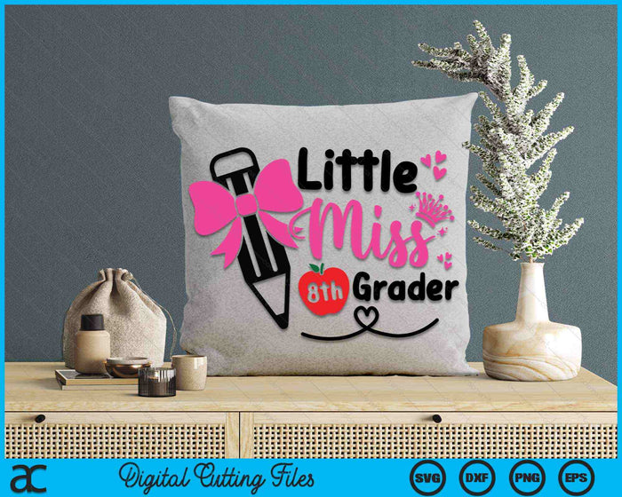Little Miss 8th Grader First Day Of Hello Eighth Grade Girls SVG PNG Digital Cutting Files