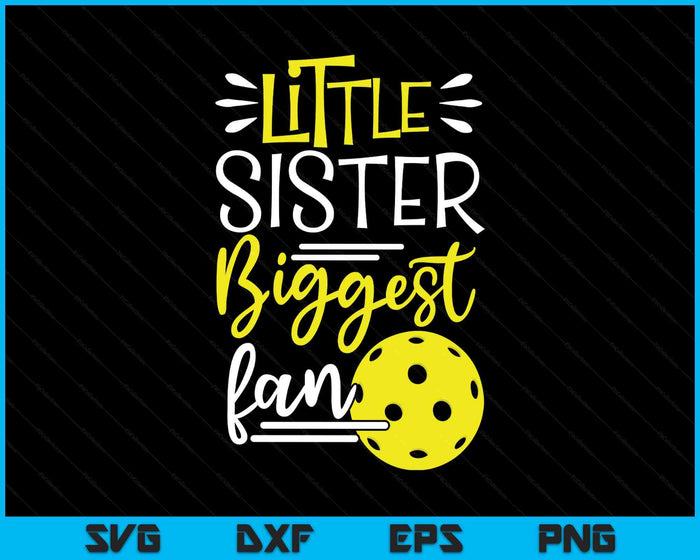 Little Sister Biggest Fan Pickleball, Pickleball Girls SVG PNG Digital Printable Files Little Sister Biggest Fan Pickleball, Pickleball Girls SVG PNG Digital Printable Files
